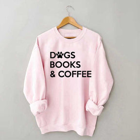Dogs Books And Coffee Sweatshirt
