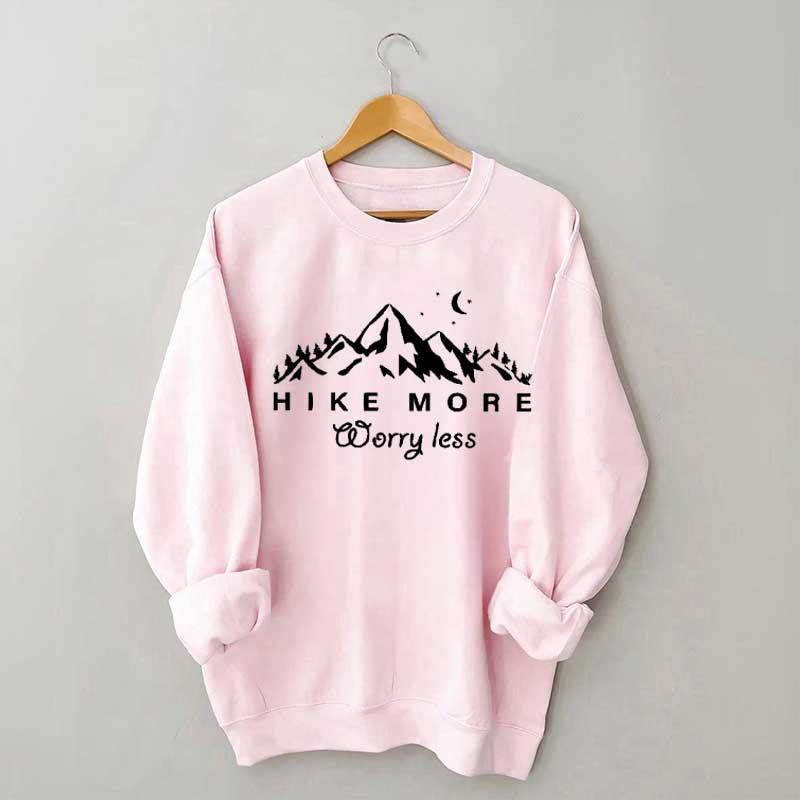 Hiking Hike More Worry Less Sweatshirt