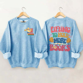 Lifting To Hold More Books Sweatshirt