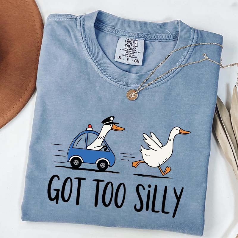 Got Too Silly Goose Jail T-Shirt