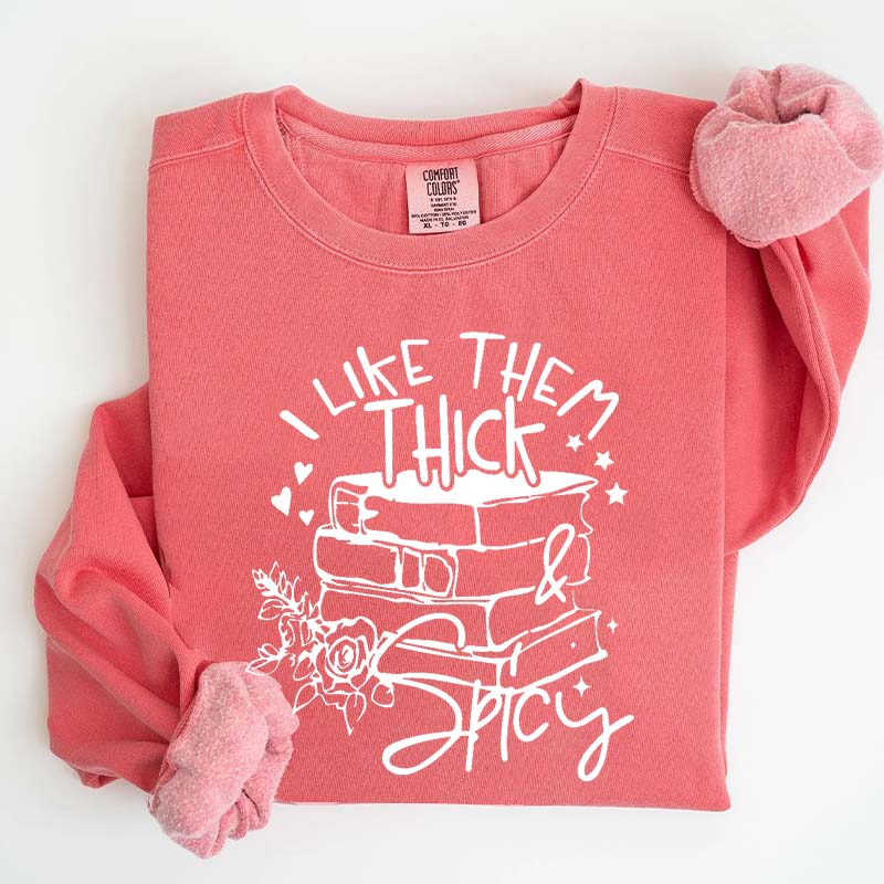 I Like Them Thick and Spicy Reader Sweatshirt