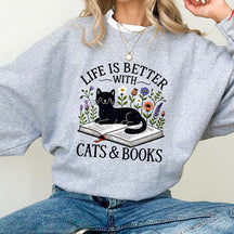 Life is Better with Cats and Books Lover Sweatshirt