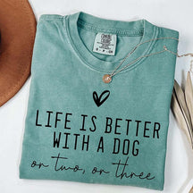 Cute Life Is Better With A Dog T-Shirt