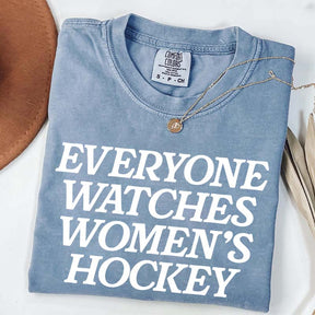 Everyone Watches Women's Hockey T-Shirt