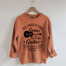 All I Need This Guitar Sweatshirt
