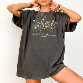 Consider How The Wildflowers Grow Religious Floral T-Shirt