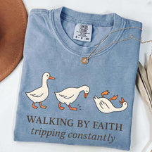 Walking by Faith Tripping Constantly Gooses T-Shirt