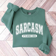 Minimalist Sarcasm It's How I Hug Sweatshirt