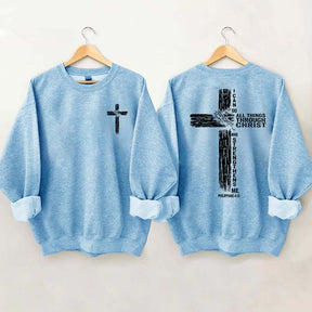 I Can Do All Things Through Christ Sweatshirt
