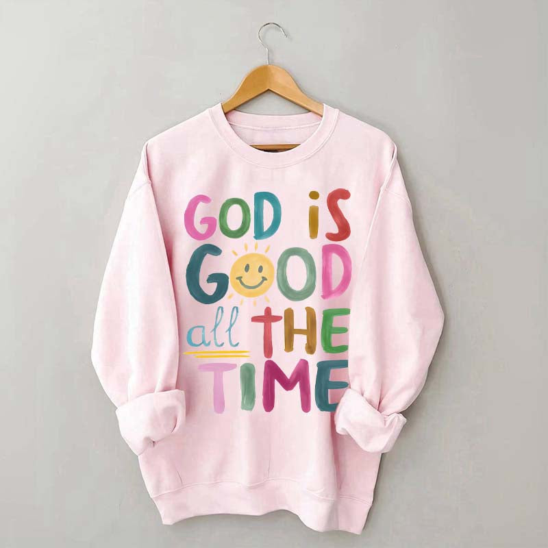 Funny God is Good All The Time Sweatshirt