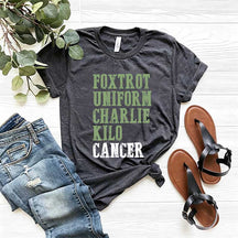 Foxtrot Uniform Charlie Kilo Cancer T-Shirt