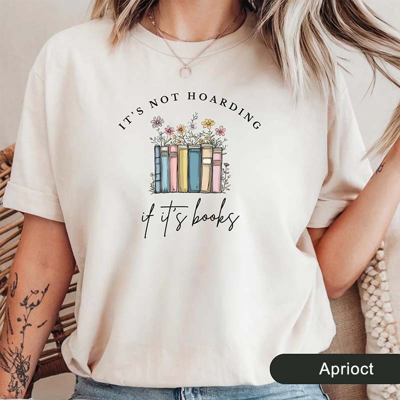 It's Not Hoarding If It's Books T-Shirt