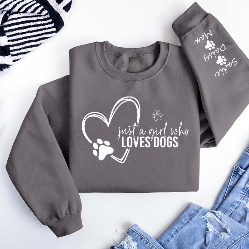 Custom Just A Girl Who Loves Dogs Sweatshirt