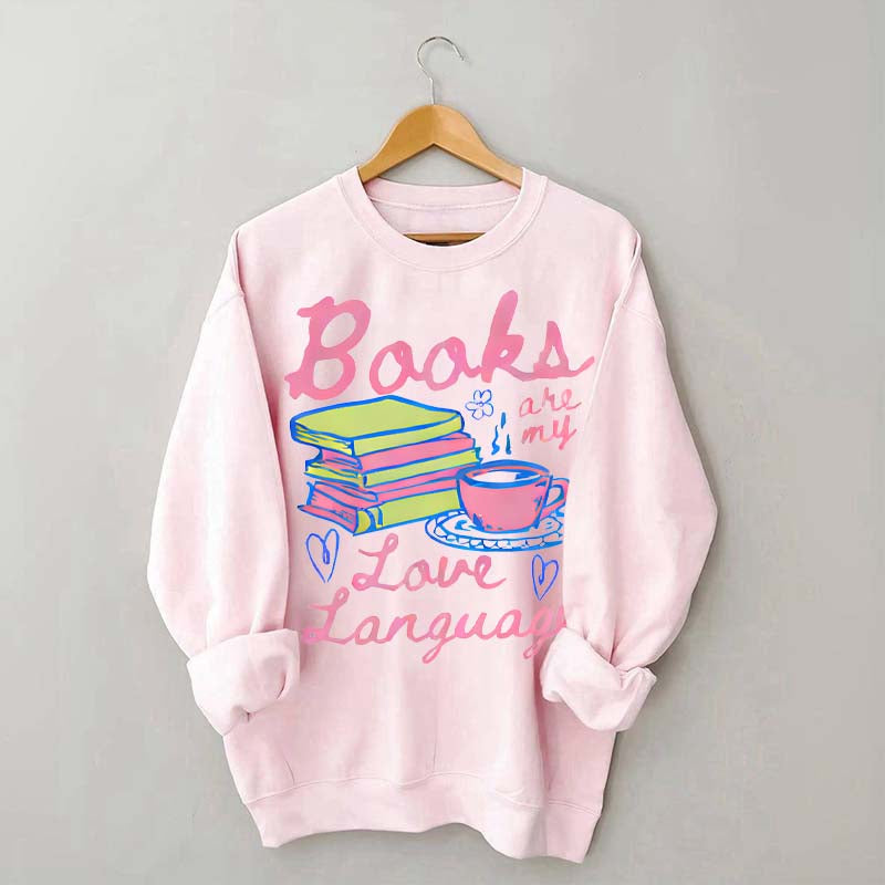 Books are My Love Language Sweatshirt