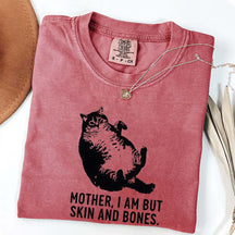 Mother I Am But Skin And Bones Cat T-Shirt