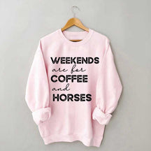 Weekends Are For Coffee And Horses Sweatshirt