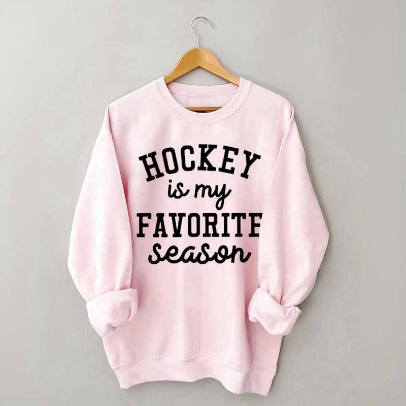 Hockey Is My Favorite Season Team Sweatshrit