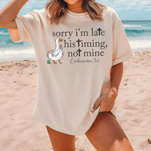 Sorry I'm Late Bible Verse Minimalist Goose T-Shirt