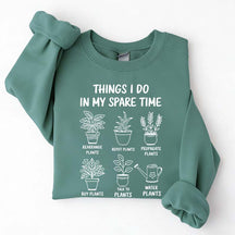 Plant Lover Things I Do In My Spare Time Sweatshirt