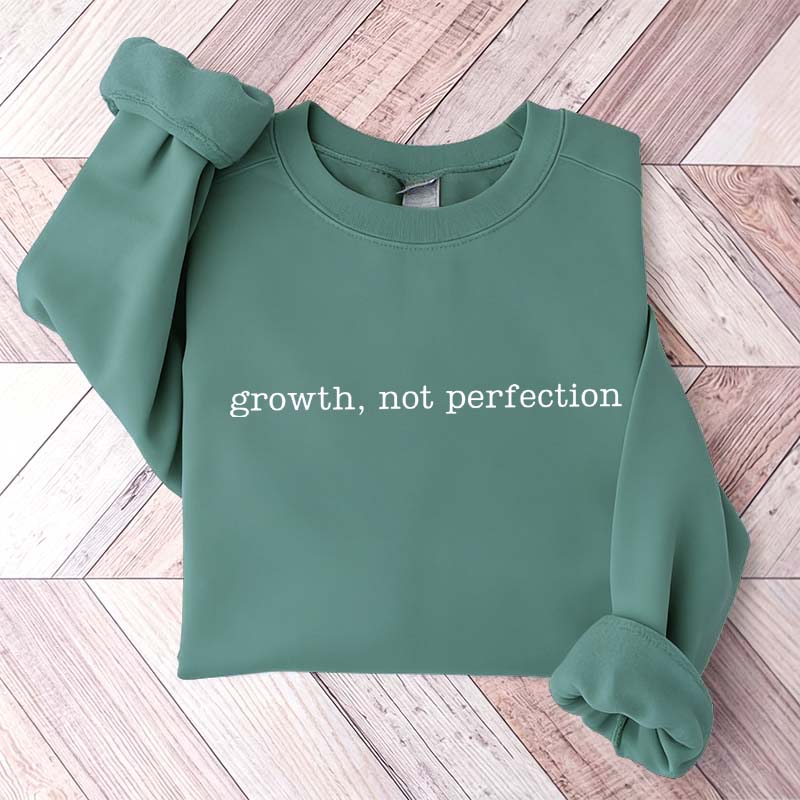 Growth Not Perfection Motivational Sweatshirt