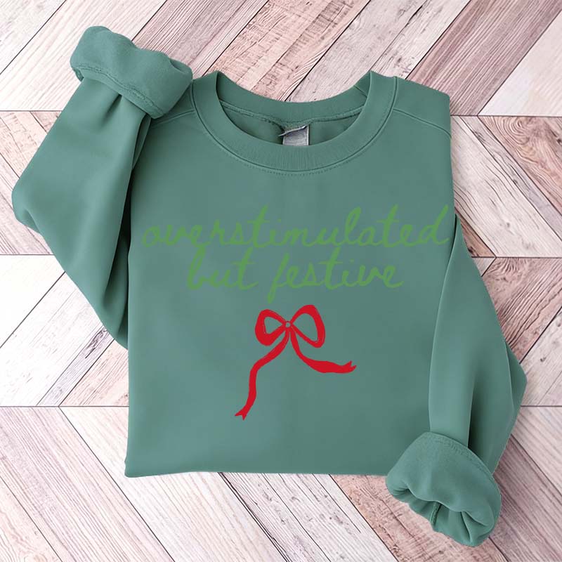 Overstimulated But Festive Christmas Sweatshirt