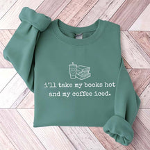 I'll Take My Books Hpt And My Coffee Iced Sweatshirt