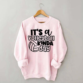 It's A Volleyball Kinda Day Sweatshirt