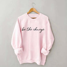 Minimalist Be The Change Sweatshirt