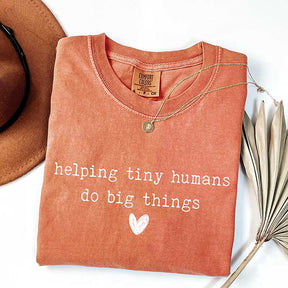 Helping Tiny Humans Do Big Things T-Shirt