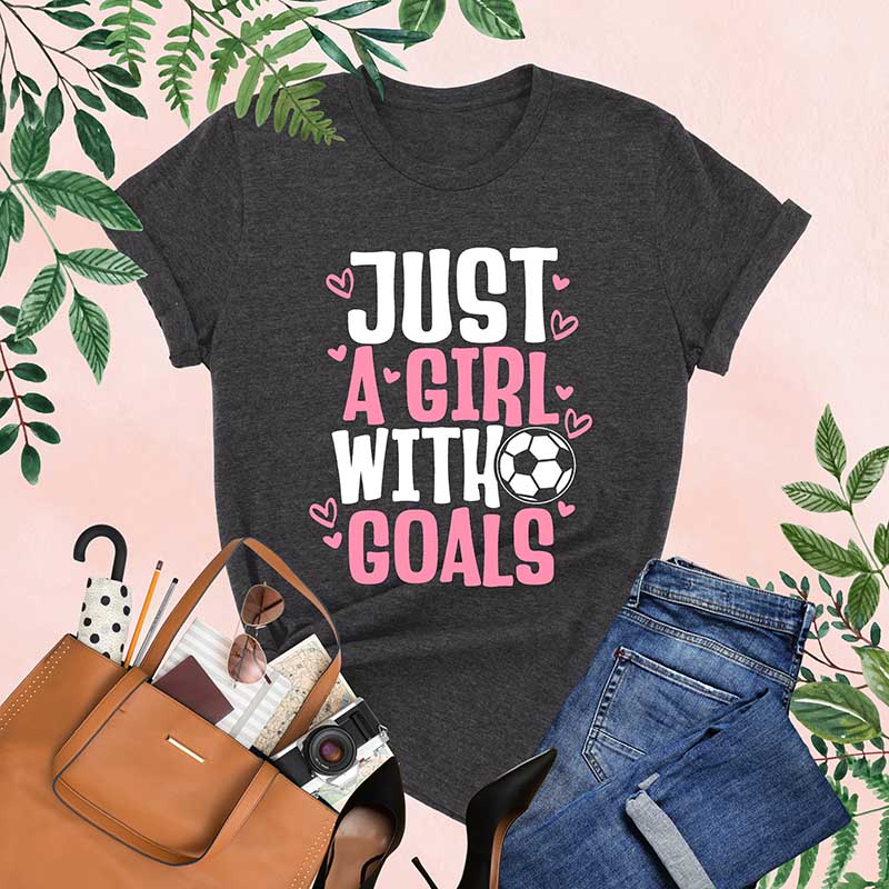 Just A Girl With Goals Soccer T-Shirt