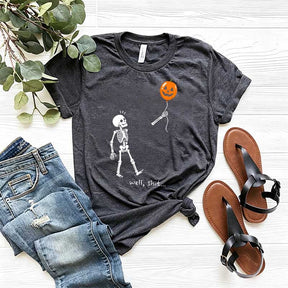 Well Shit Skeleton Halloween T-Shirt