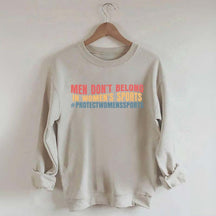 Men Don't Belong In Women's Sports Sweatshirt