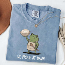 We Proof At Dawn Sourdough T-Shirt