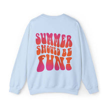 Summer Should Be Fun Sweatshirt