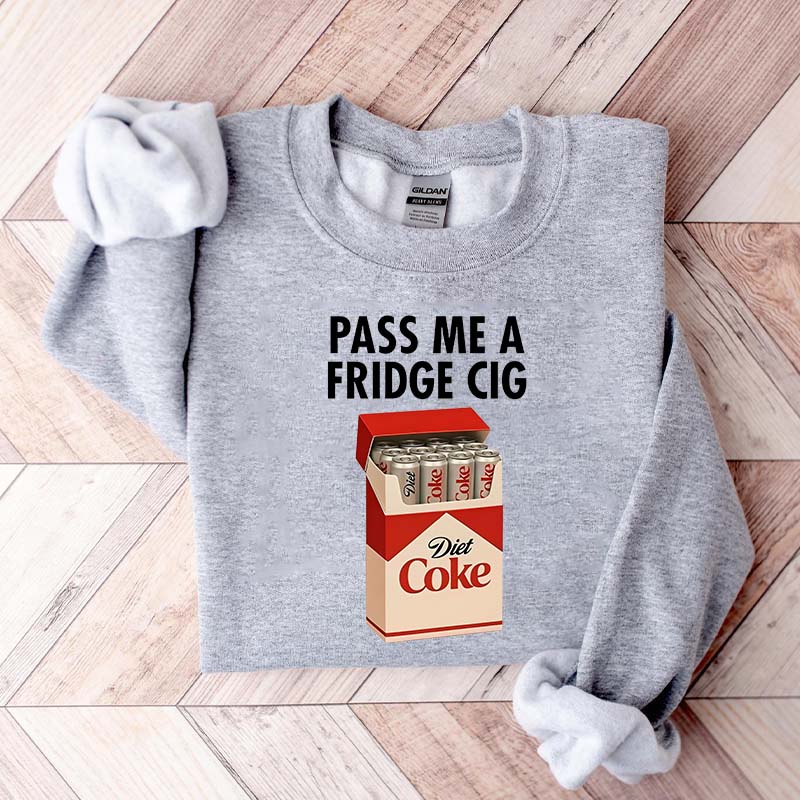 Just a Fridge Cigg Diet Coke Sweatshirt
