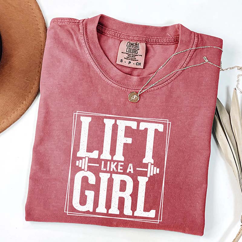 Comfort Colors Lift Like a Girl T-Shirt