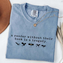 A Reader Without Their Book is a Tragedy T-Shirt