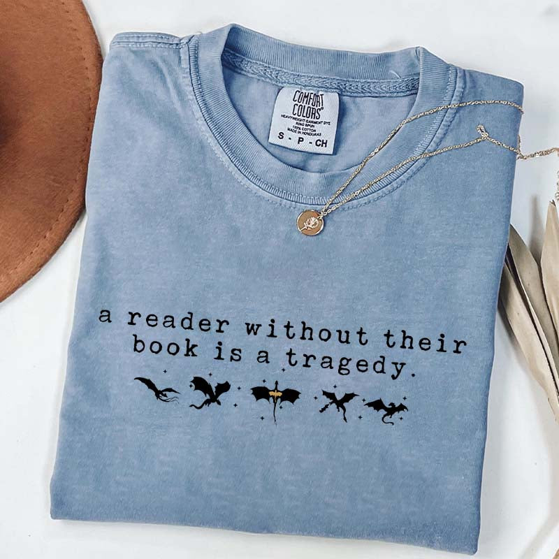 A Reader Without Their Book is a Tragedy T-Shirt