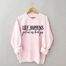 Life Happens Pilates Helps Sweatshirt