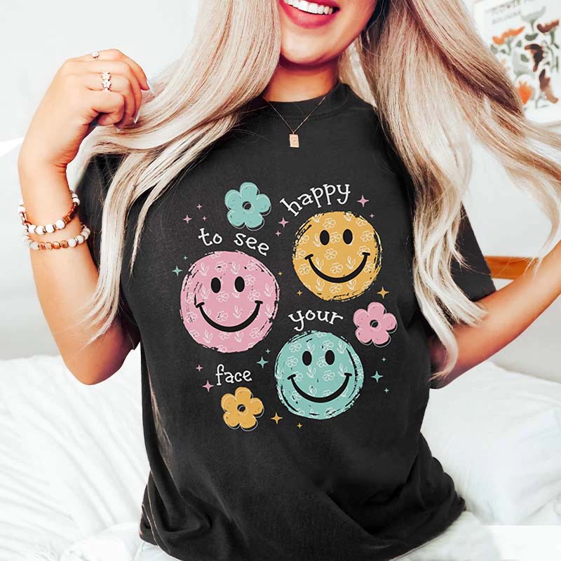 Happy To See Your Face T-Shirt