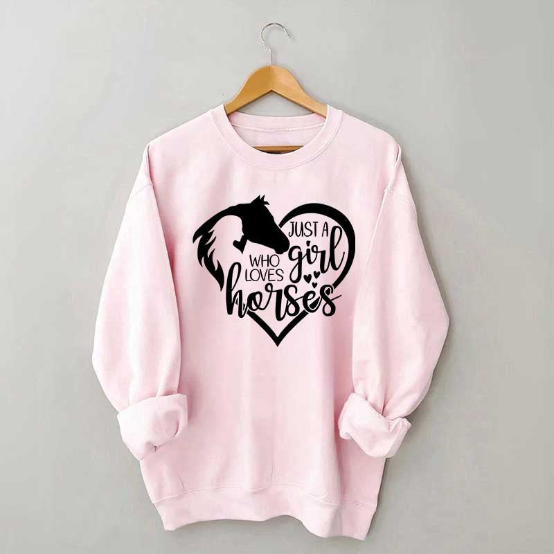 Just a Girl Who Loves Horses Sweatshirt