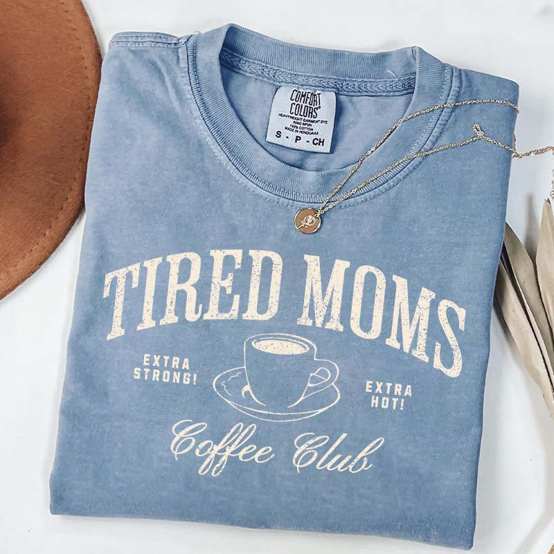 Funny Tired Moms Coffee Club T-Shirt