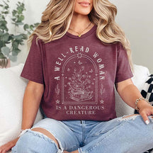 A Well Read Woman Is A Dangerous Creature T-Shirt