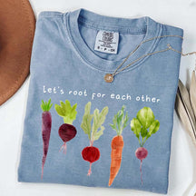 Comfort Color Lets Roots For Each Other T-Shirt