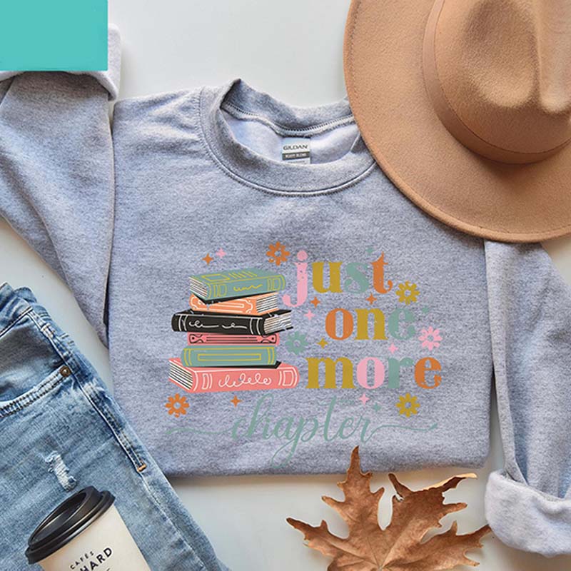 Just One More Chapter Reader Lover Sweatshirt
