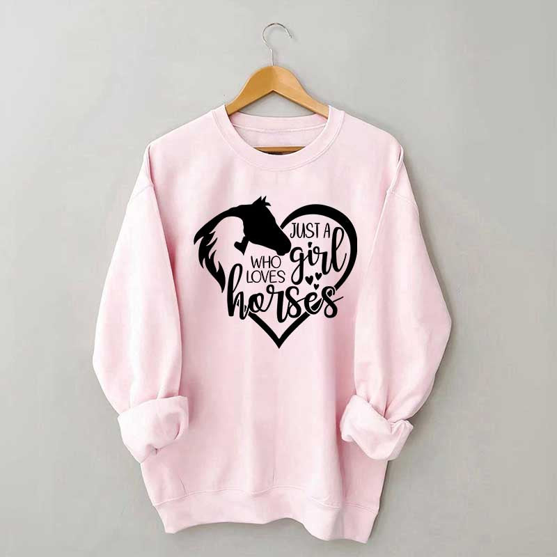 Just a Girl Who Loves Horses Sweatshirt