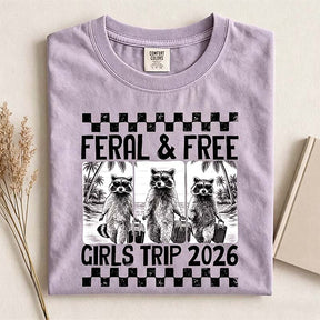 Feral & Free Girls Trip 2026 T-Shirt
