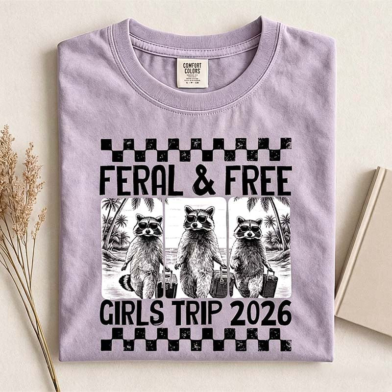 Feral & Free Girls Trip 2026 T-Shirt