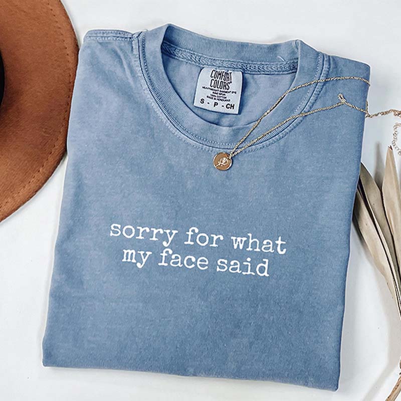 Sorry for What My Face Said Graphic T-Shirt