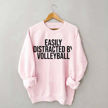 Easily Distracted By Volleyball Athletes Sweatshirt